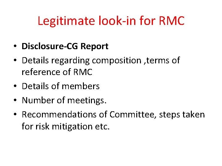 Legitimate look-in for RMC • Disclosure-CG Report • Details regarding composition , terms of