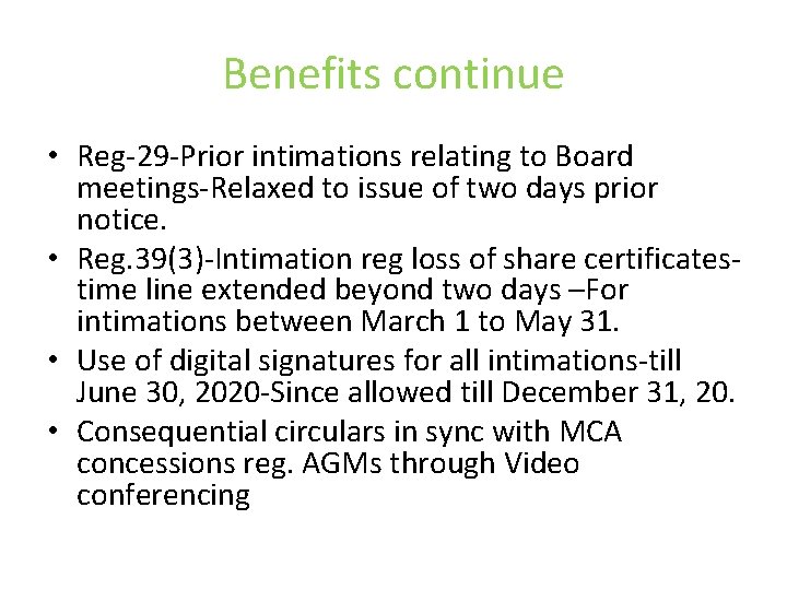 Benefits continue • Reg-29 -Prior intimations relating to Board meetings-Relaxed to issue of two