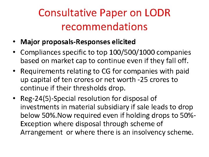 Consultative Paper on LODR recommendations • Major proposals-Responses elicited • Compliances specific to top