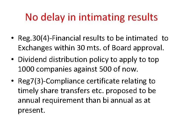 No delay in intimating results • Reg. 30(4)-Financial results to be intimated to Exchanges