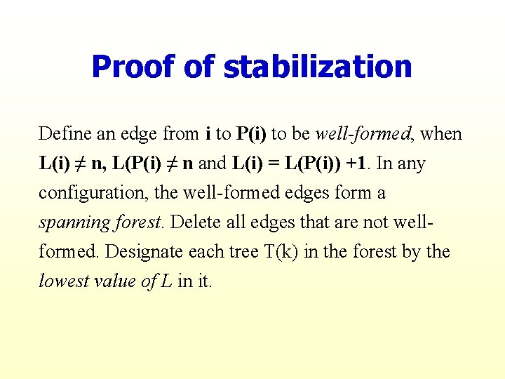 Proof of stabilization Define an edge from i to P(i) to be well-formed, when
