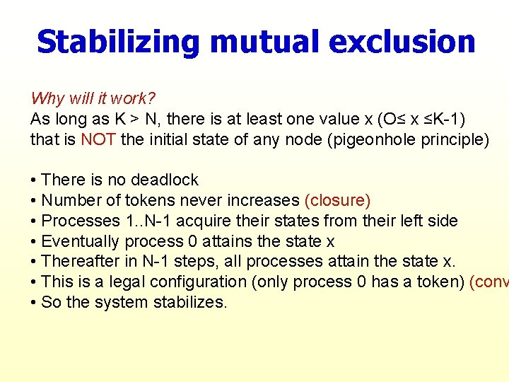 Stabilizing mutual exclusion Why will it work? As long as K > N, there