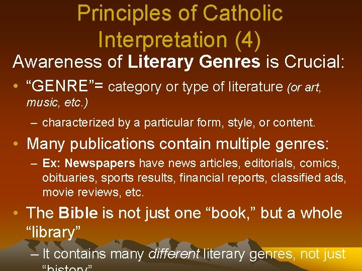 Principles of Catholic Interpretation (4) Awareness of Literary Genres is Crucial: • “GENRE”= category