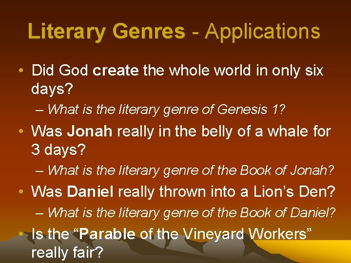 Literary Genres - Applications • Did God create the whole world in only six