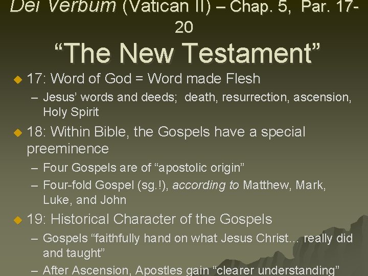 Dei Verbum (Vatican II) – Chap. 5, Par. 17 - 20 “The New Testament”
