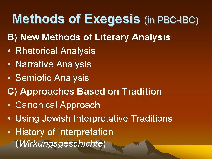 Methods of Exegesis (in PBC-IBC) B) New Methods of Literary Analysis • Rhetorical Analysis
