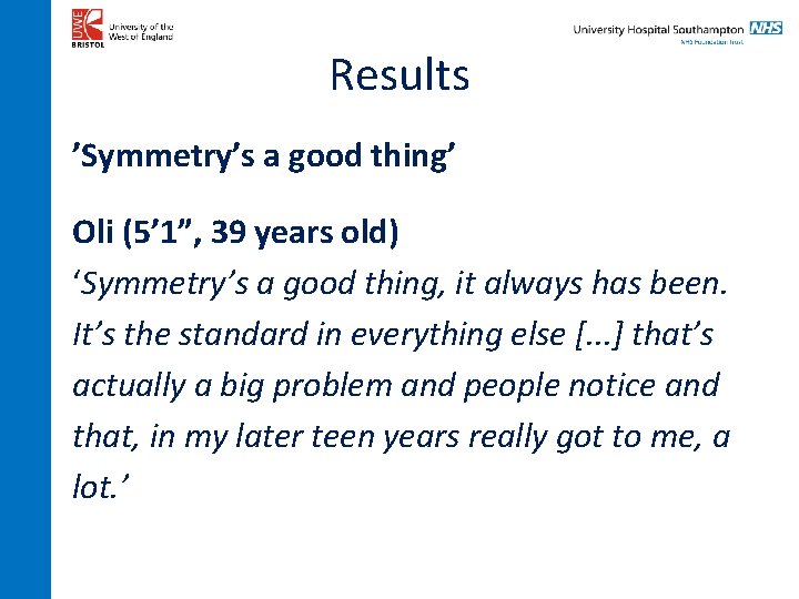 Results ’Symmetry’s a good thing’ Oli (5’ 1”, 39 years old) ‘Symmetry’s a good