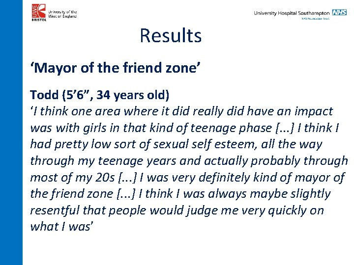 Results ‘Mayor of the friend zone’ Todd (5’ 6”, 34 years old) ‘I think