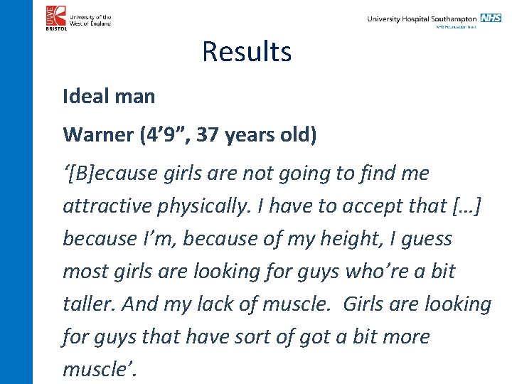 Results Ideal man Warner (4’ 9”, 37 years old) ‘[B]ecause girls are not going