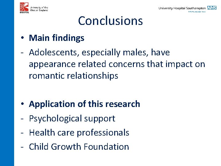 Conclusions • Main findings - Adolescents, especially males, have appearance related concerns that impact