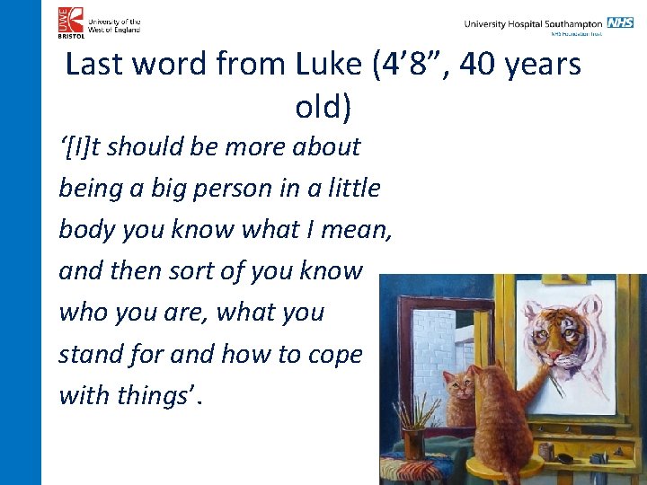 Last word from Luke (4’ 8”, 40 years old) ‘[I]t should be more about