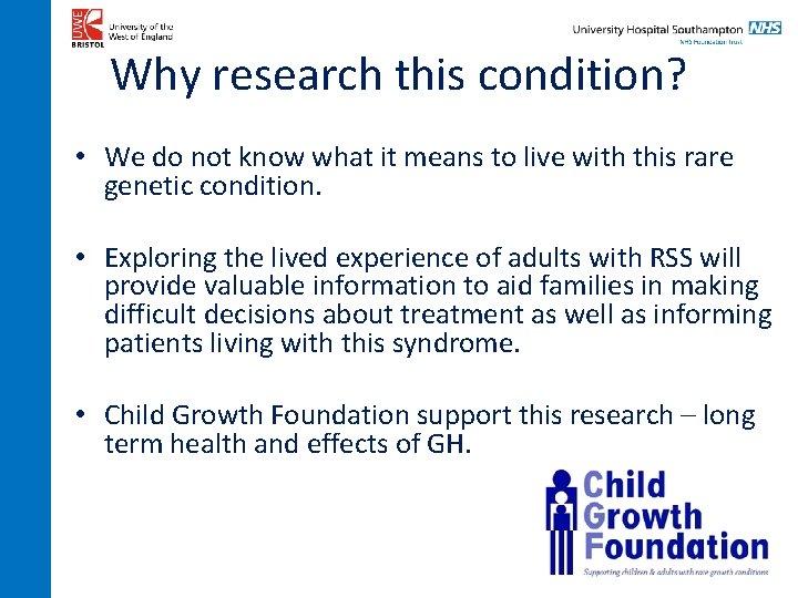 Why research this condition? • We do not know what it means to live