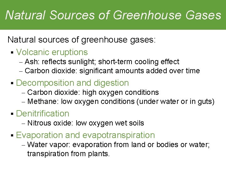 Natural Sources of Greenhouse Gases Natural sources of greenhouse gases: § Volcanic eruptions ‒