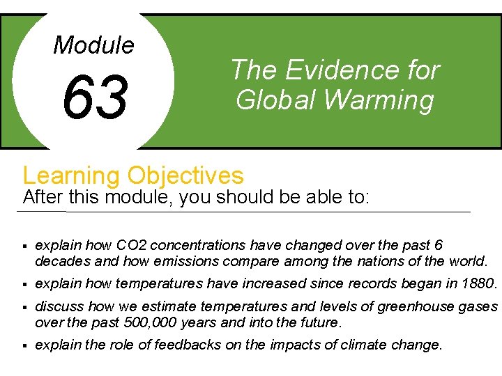 Module 63 The Evidence for Global Warming Learning Objectives After this module, you should
