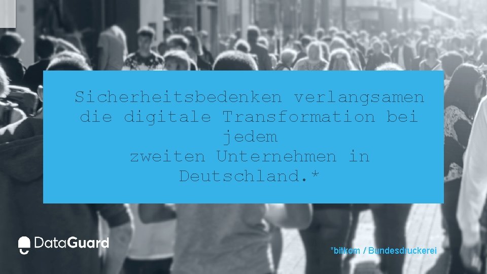 Sicherheitsbedenken verlangsamen die digitale Transformation bei jedem zweiten Unternehmen in Deutschland. * *bitkom / Sicherheitsbedenken verlangsamen die digitale Transformation bei jedem zweiten Unternehmen in Deutschland. * *bitkom /