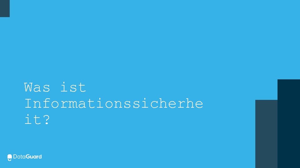 Was ist Informationssicherhe it? Was ist Informationssicherhe it?