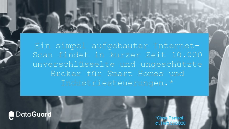 Ein simpel aufgebauter Internet. Scan findet in kurzer Zeit 10. 000 unverschlüsselte und ungeschützte Ein simpel aufgebauter Internet. Scan findet in kurzer Zeit 10. 000 unverschlüsselte und ungeschützte