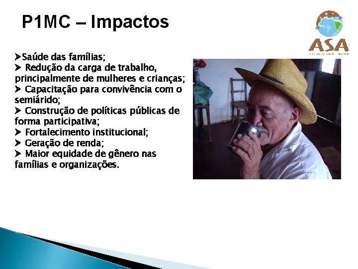 P 1 MC – Impactos ØSaúde das famílias; Ø Redução da carga de trabalho,