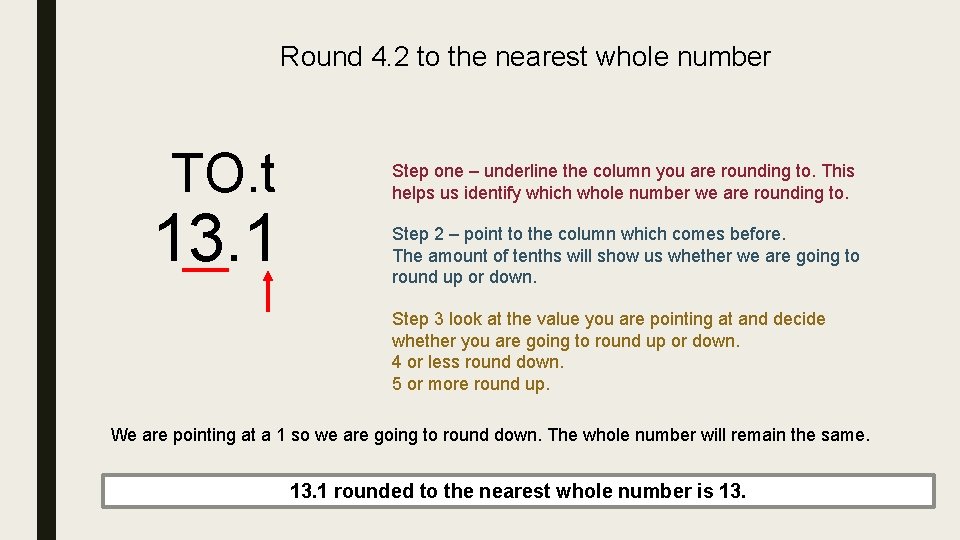 Round 4. 2 to the nearest whole number TO. t 13. 1 Step one