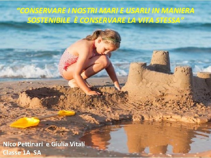 MARE E SVILUPPO SOSTENIBILE Mari e oceani coprono