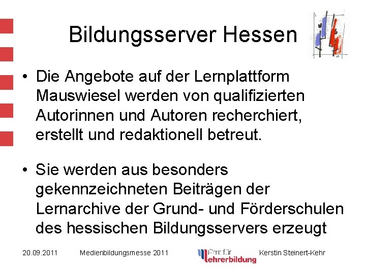 Bildungsserver Hessen • Die Angebote auf der Lernplattform Mauswiesel werden von qualifizierten Autorinnen und