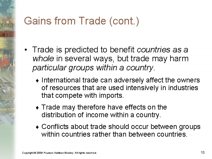 Gains from Trade (cont. ) • Trade is predicted to benefit countries as a