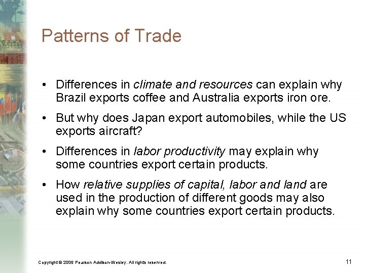 Patterns of Trade • Differences in climate and resources can explain why Brazil exports