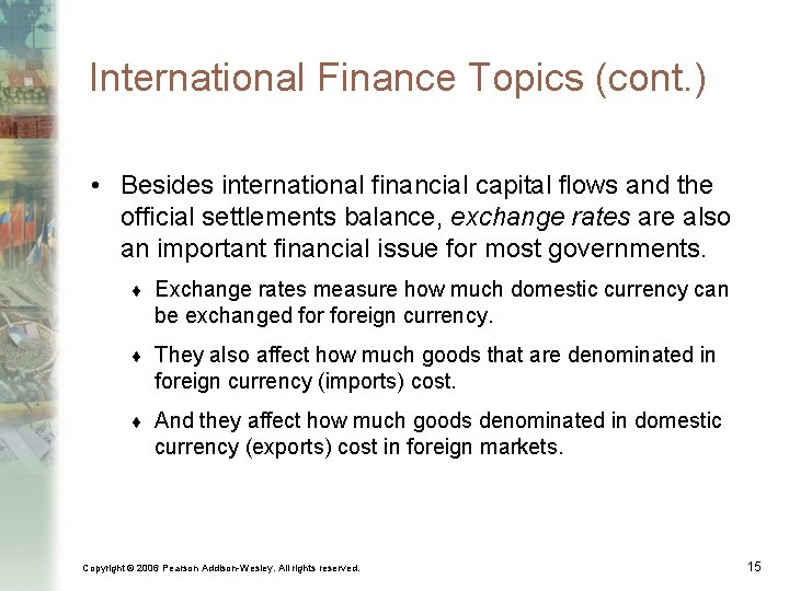 International Finance Topics (cont. ) • Besides international financial capital flows and the official