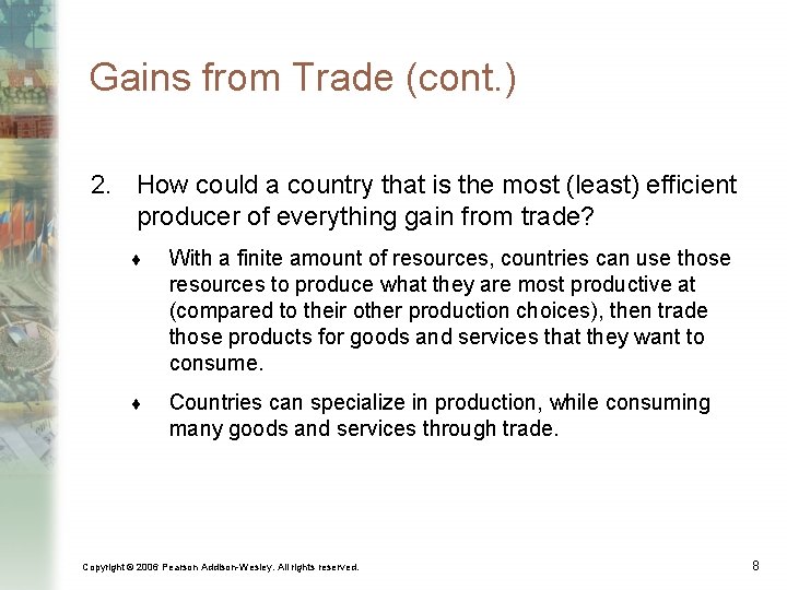 Gains from Trade (cont. ) 2. How could a country that is the most