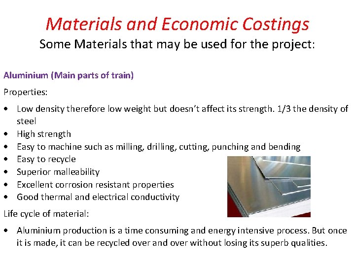 Materials and Economic Costings Some Materials that may be used for the project: Aluminium