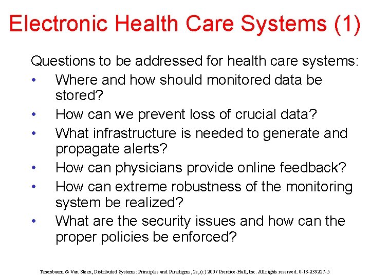 Electronic Health Care Systems (1) Questions to be addressed for health care systems: •