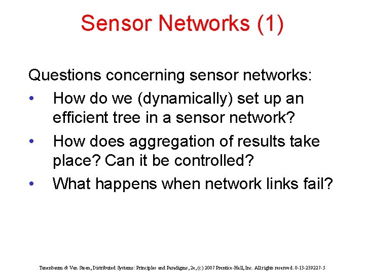 Sensor Networks (1) Questions concerning sensor networks: • How do we (dynamically) set up
