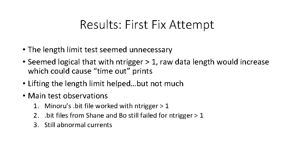 Results: First Fix Attempt • The length limit test seemed unnecessary • Seemed logical