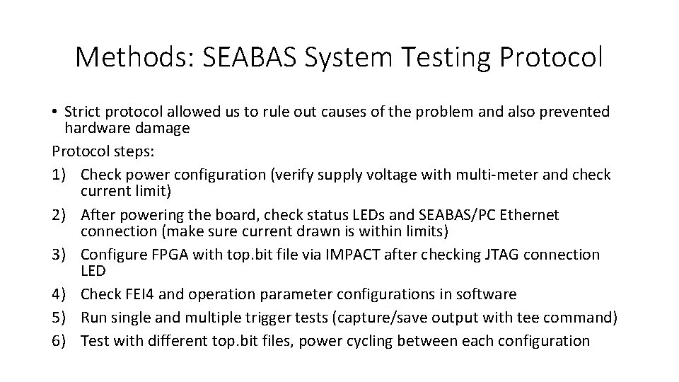 Methods: SEABAS System Testing Protocol • Strict protocol allowed us to rule out causes