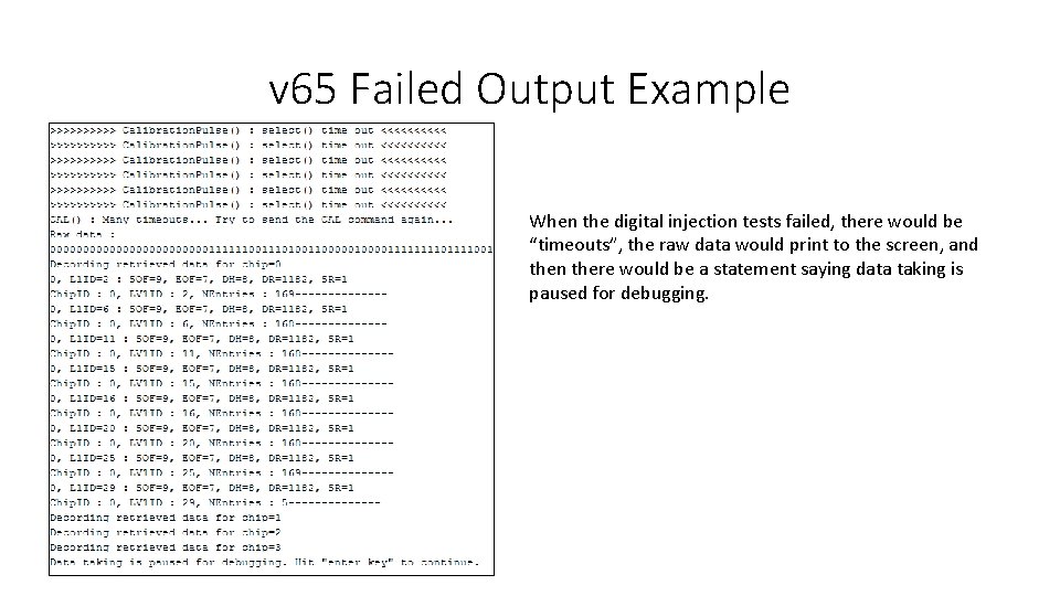 v 65 Failed Output Example When the digital injection tests failed, there would be