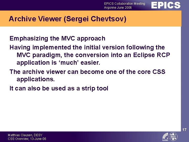EPICS Collaboration Meeting Argonne June 2006 EPICS Archive Viewer (Sergei Chevtsov) Emphasizing the MVC