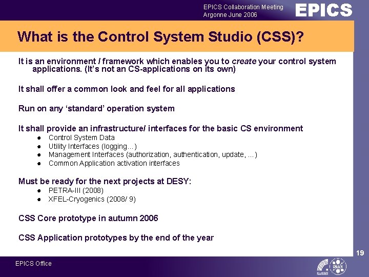 EPICS Collaboration Meeting Argonne June 2006 EPICS What is the Control System Studio (CSS)?