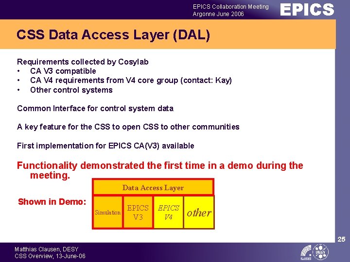 EPICS Collaboration Meeting Argonne June 2006 EPICS CSS Data Access Layer (DAL) Requirements collected