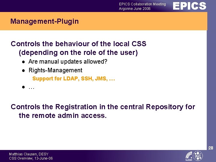 EPICS Collaboration Meeting Argonne June 2006 EPICS Management-Plugin Controls the behaviour of the local