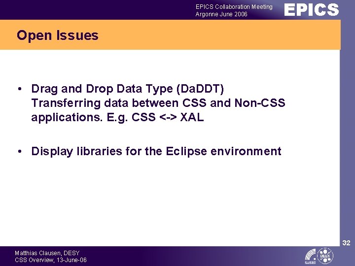 EPICS Collaboration Meeting Argonne June 2006 EPICS Open Issues • Drag and Drop Data