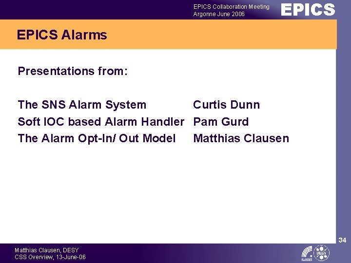 EPICS Collaboration Meeting Argonne June 2006 EPICS Alarms Presentations from: The SNS Alarm System