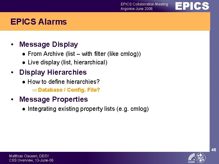 EPICS Collaboration Meeting Argonne June 2006 EPICS Alarms • Message Display ● From Archive