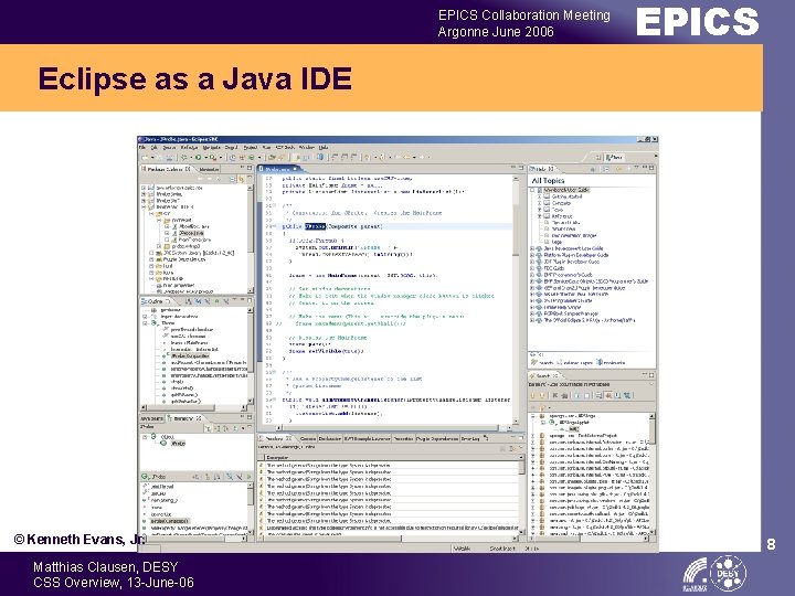 EPICS Collaboration Meeting Argonne June 2006 EPICS Eclipse as a Java IDE © Kenneth