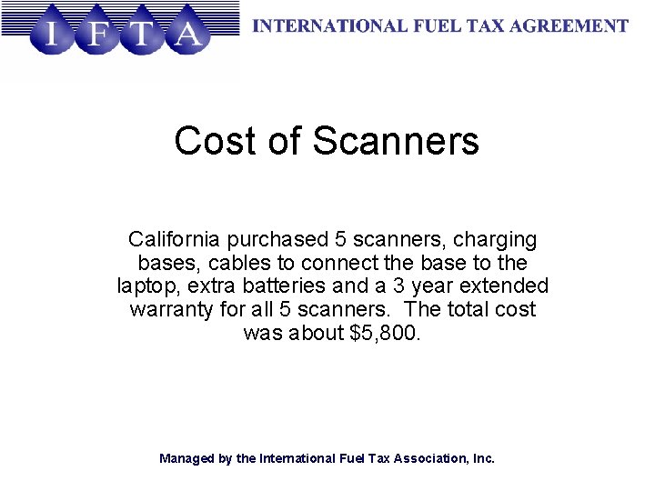 Cost of Scanners California purchased 5 scanners, charging bases, cables to connect the base