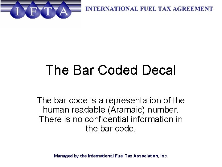 The Bar Coded Decal The bar code is a representation of the human readable