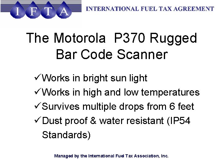 The Motorola P 370 Rugged Bar Code Scanner üWorks in bright sun light üWorks