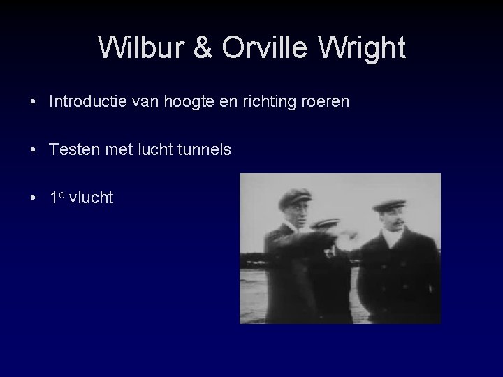 Wilbur & Orville Wright • Introductie van hoogte en richting roeren • Testen met