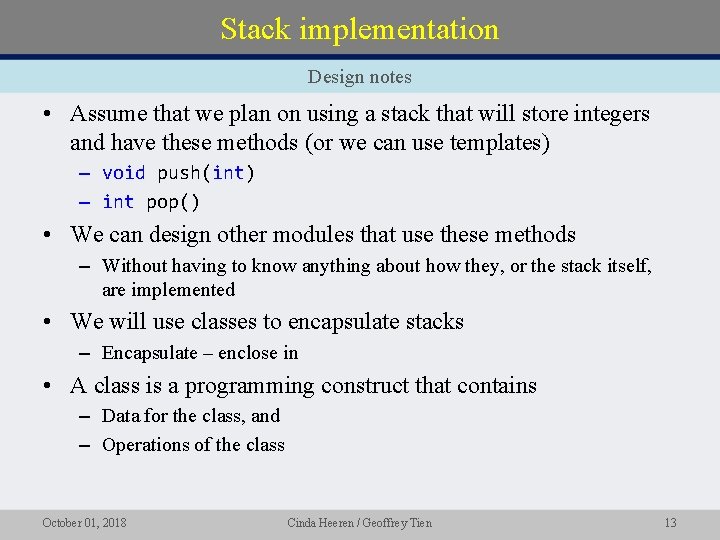 Stack implementation Design notes • Assume that we plan on using a stack that