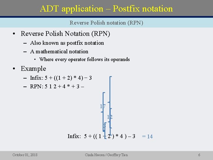 ADT application – Postfix notation Reverse Polish notation (RPN) • Reverse Polish Notation (RPN)