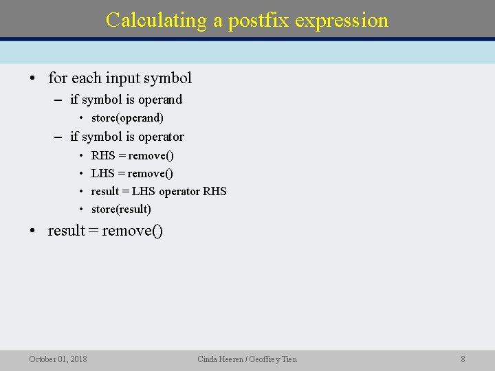 Calculating a postfix expression • for each input symbol – if symbol is operand